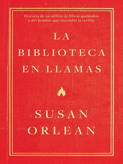 Title details for La biblioteca en llamas (Edición mexicana) by Susan Orlean - Available